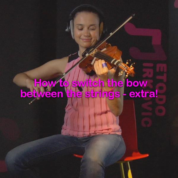 Lesson 011b : How to switch the bow between the strings - extra! - violino online, play violin online,   - tocar violin online, уроки игры на скрипке, Metodo Mirkovic - cours de violon en ligne, geige online lernen