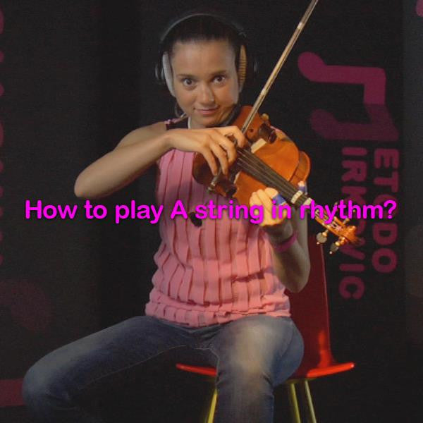 Lesson 010a : How to play A string in rhythm? - violino online, play violin online,   - tocar violin online, уроки игры на скрипке, Metodo Mirkovic - cours de violon en ligne, geige online lernen