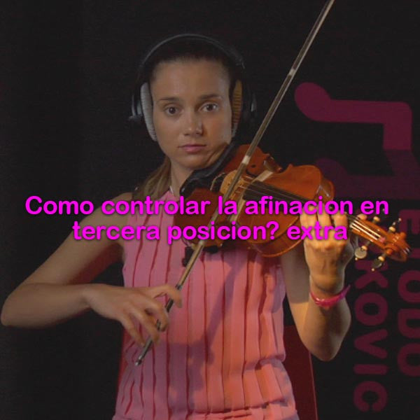 043: como controlar la afinacion en tercera posicion? extra! - violino online, play violin online,   - tocar violin online, уроки игры на скрипке, Metodo Mirkovic - cours de violon en ligne, geige online lernen