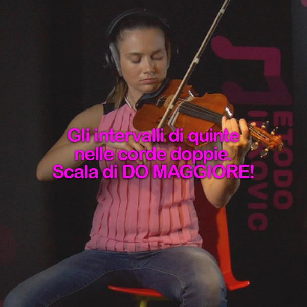 Lezione 166 : Gli intervalli delle quinte nelle corde doppie: scala di DO MAGGIORE - violino online, play violin online,   - tocar violin online, уроки игры на скрипке, Metodo Mirkovic - cours de violon en ligne, geige online lernen