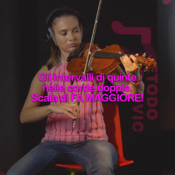 Lezione 168 : Gli intervalli delle quinte nelle corde doppie: scala di FA MAGGIORE! - violino online, play violin online,   - tocar violin online, уроки игры на скрипке, Metodo Mirkovic - cours de violon en ligne, geige online lernen