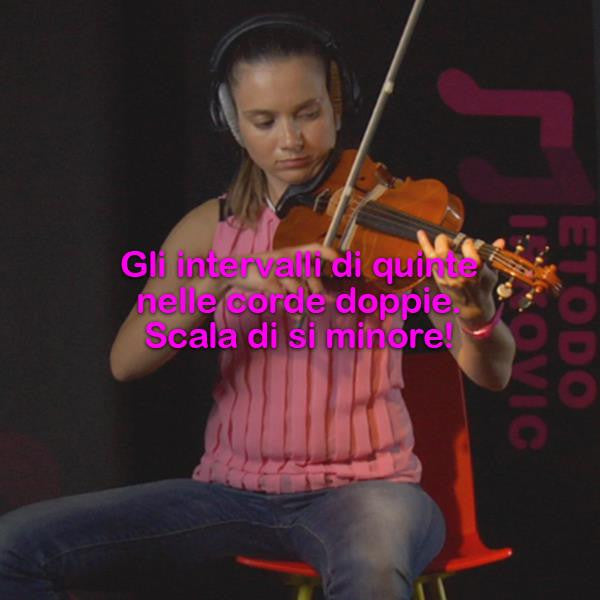 Lezione 173 : Gli intervalli delle quinte nelle corde doppie: scala di si minore! - violino online, play violin online,   - tocar violin online, уроки игры на скрипке, Metodo Mirkovic - cours de violon en ligne, geige online lernen