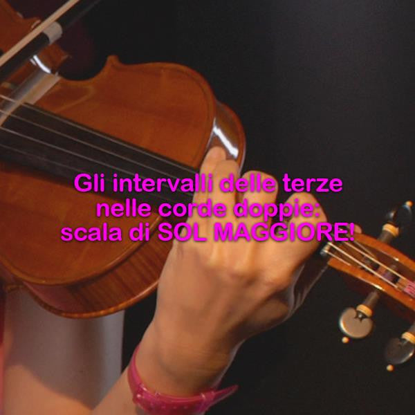 Lezione 186 : Gli intervalli delle terze nelle corde doppie: scala di SOL MAGGIORE! - violino online, play violin online,   - tocar violin online, уроки игры на скрипке, Metodo Mirkovic - cours de violon en ligne, geige online lernen