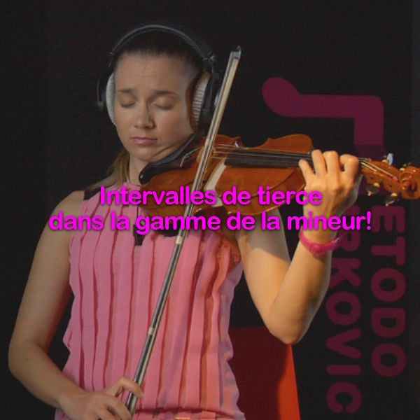 Leçon 084: Intervalles de tierce dans la gamme de la mineur! - violino online, play violin online,   - tocar violin online, уроки игры на скрипке, Metodo Mirkovic - cours de violon en ligne, geige online lernen