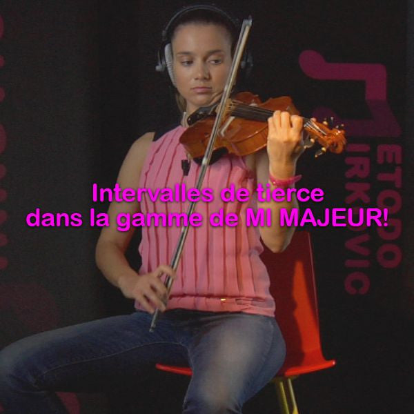 Leçon 091: Intervalles de tierce dans la gamme de MI MAJEUR! - violino online, play violin online,   - tocar violin online, уроки игры на скрипке, Metodo Mirkovic - cours de violon en ligne, geige online lernen